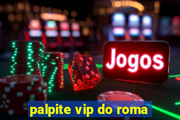 palpite vip do roma